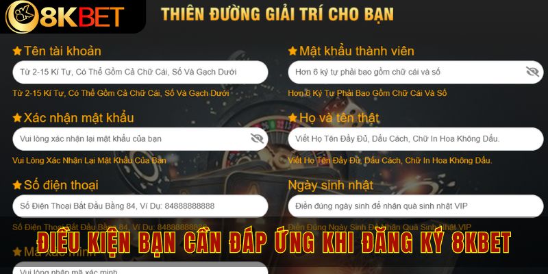 Điều kiện bạn cần đáp ứng khi đăng ký 8kbet