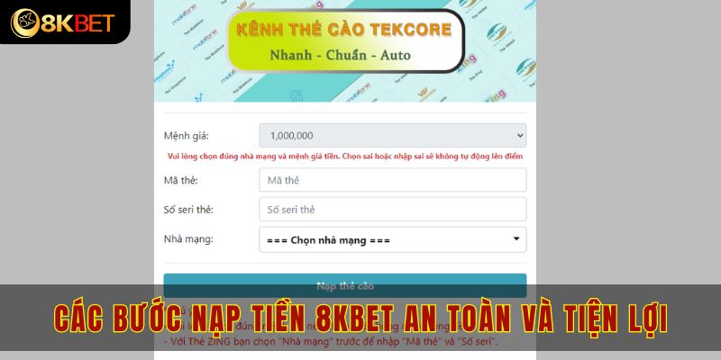 Các bước nạp tiền vào tài khoản 8kbet an toàn và tiện lợi